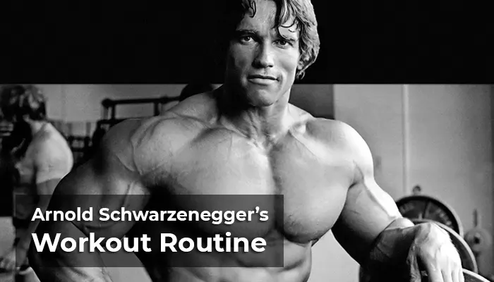 Arnold Schwarzenegger Workout Routines