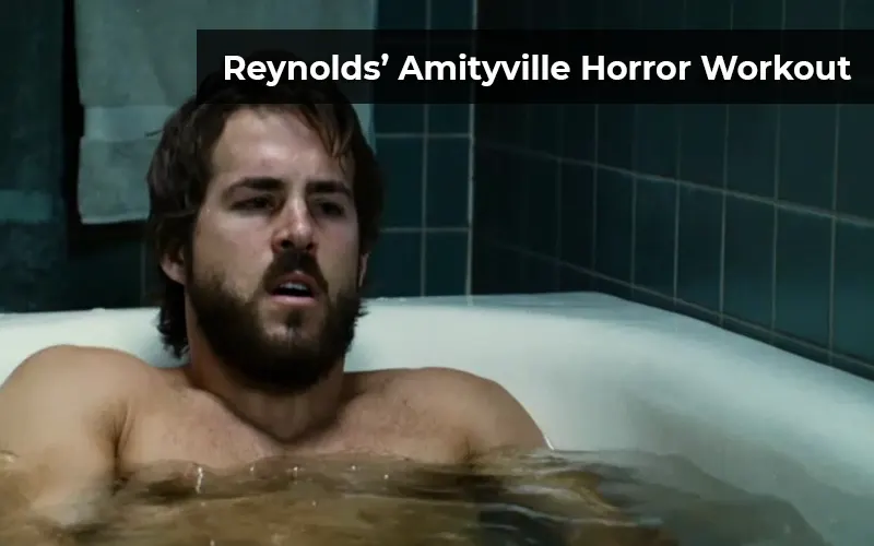Reynolds Amityville Horror Workout