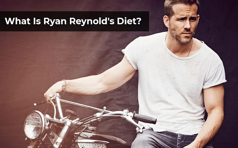 Ryan Reynold's Diet Routine